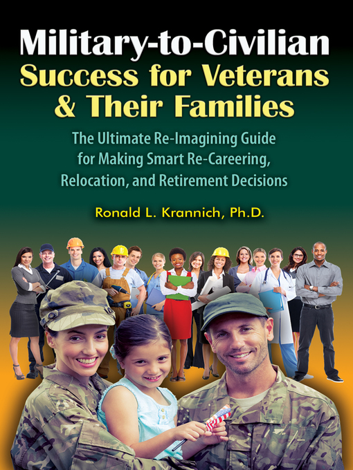 Title details for Military-to-Civilian Success for Veterans and Their Families by Ronald L Krannich - Wait list